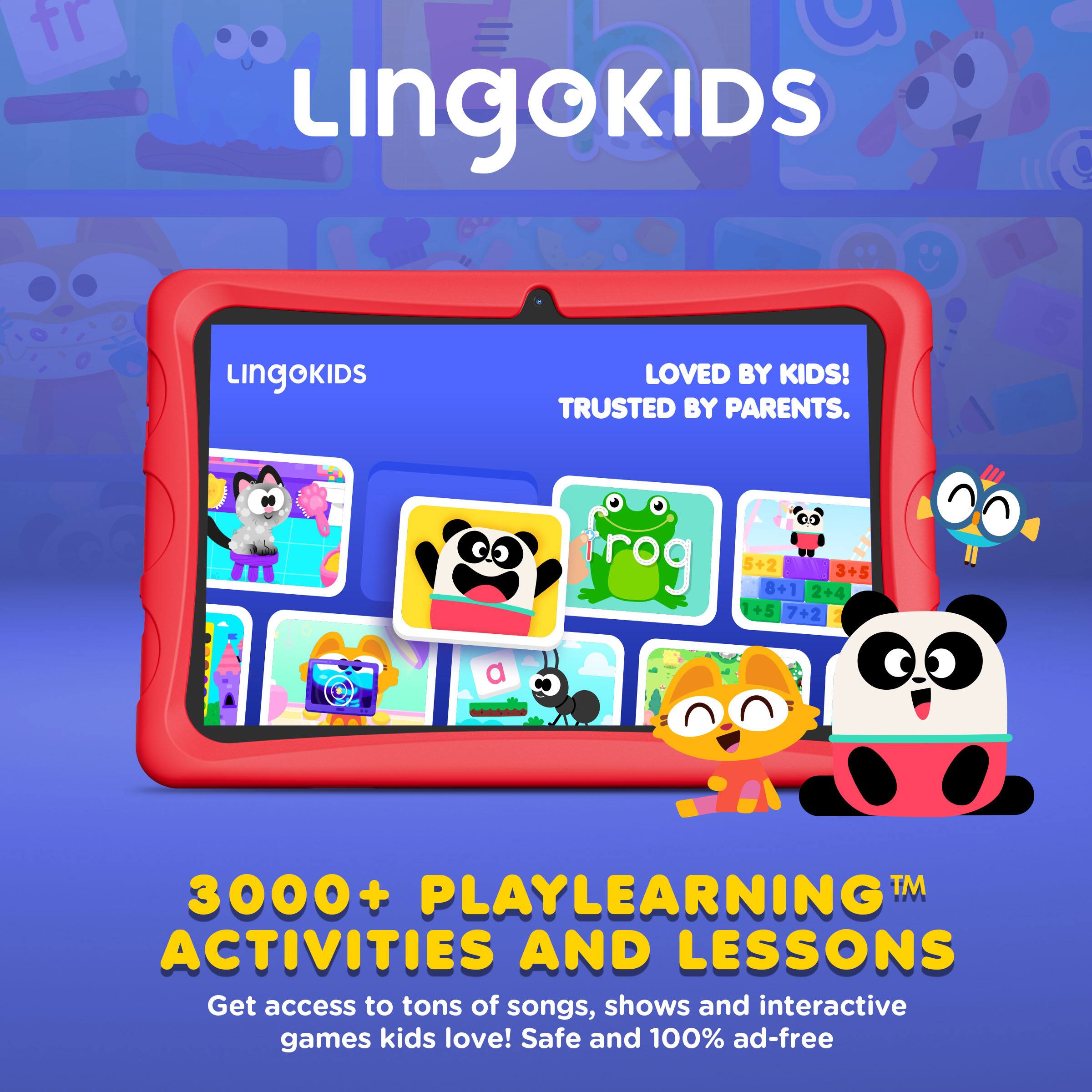 LINGOKIDS  
LOVED BY KIDS!  
TRUSTED BY PARENTS.  

3000+ PLAYLEARNING™ ACTIVITIES AND LESSONS  
Get access to tons of songs, shows and interactive games kids love! Safe and 100% ad-free