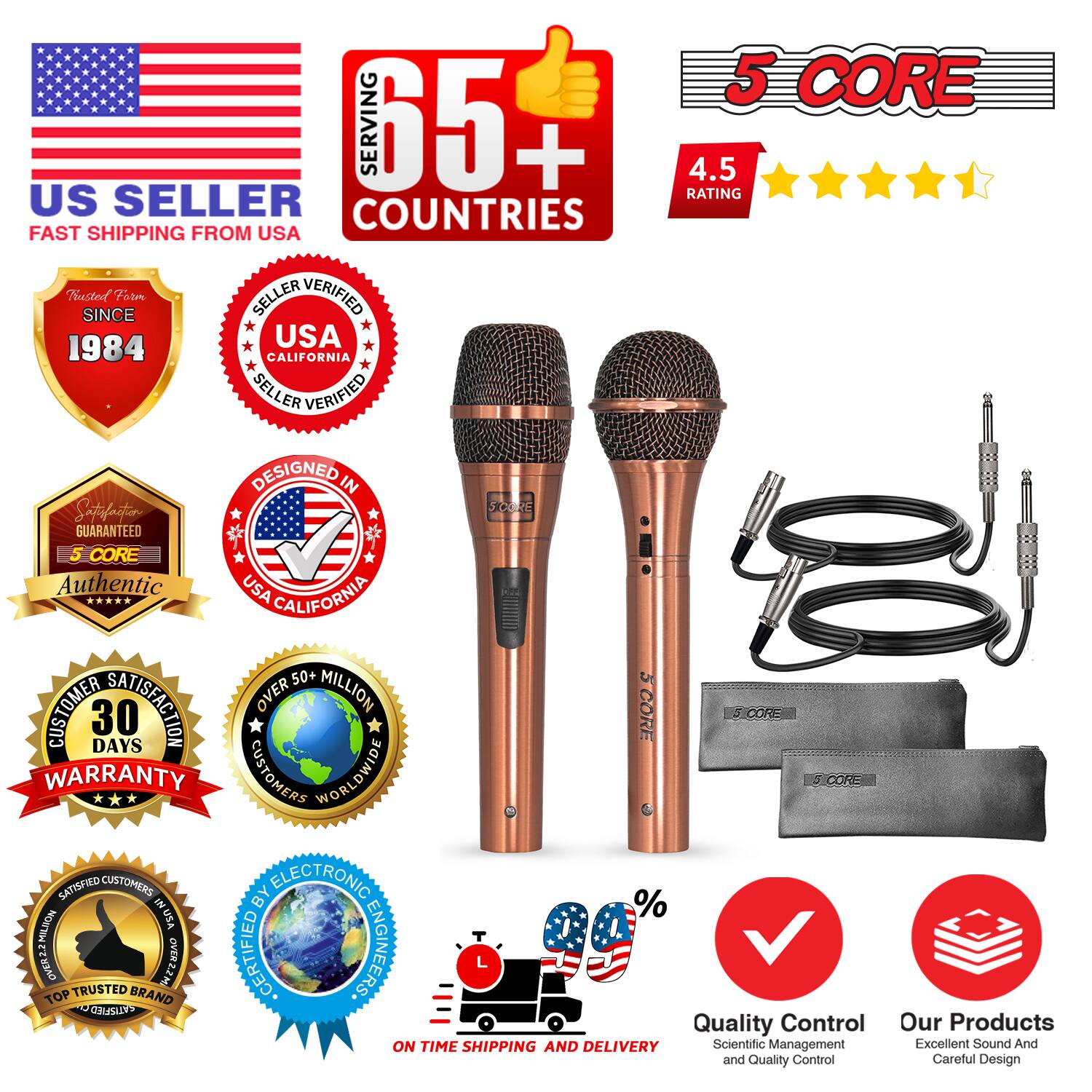 **US Seller**  
Fast Shipping from USA

**65+ Countries Served**

**5 Core**  
4.5 Rating

**Trusted Since 1984**

**Seller Verified**  
USA California

**Designed in USA California**

**5 Core Authentic**

**30 Days Warranty**

**Over 50 Million Customers Worldwide**

**Customer Satisfaction 99%**

**Certified by Electronic Engineers**

**Top Trusted Brand**

**On Time Shipping and Delivery**

**Quality Control**  
Scientific Management and Quality Control

**Our Products**  
Excellent Sound and Careful Design