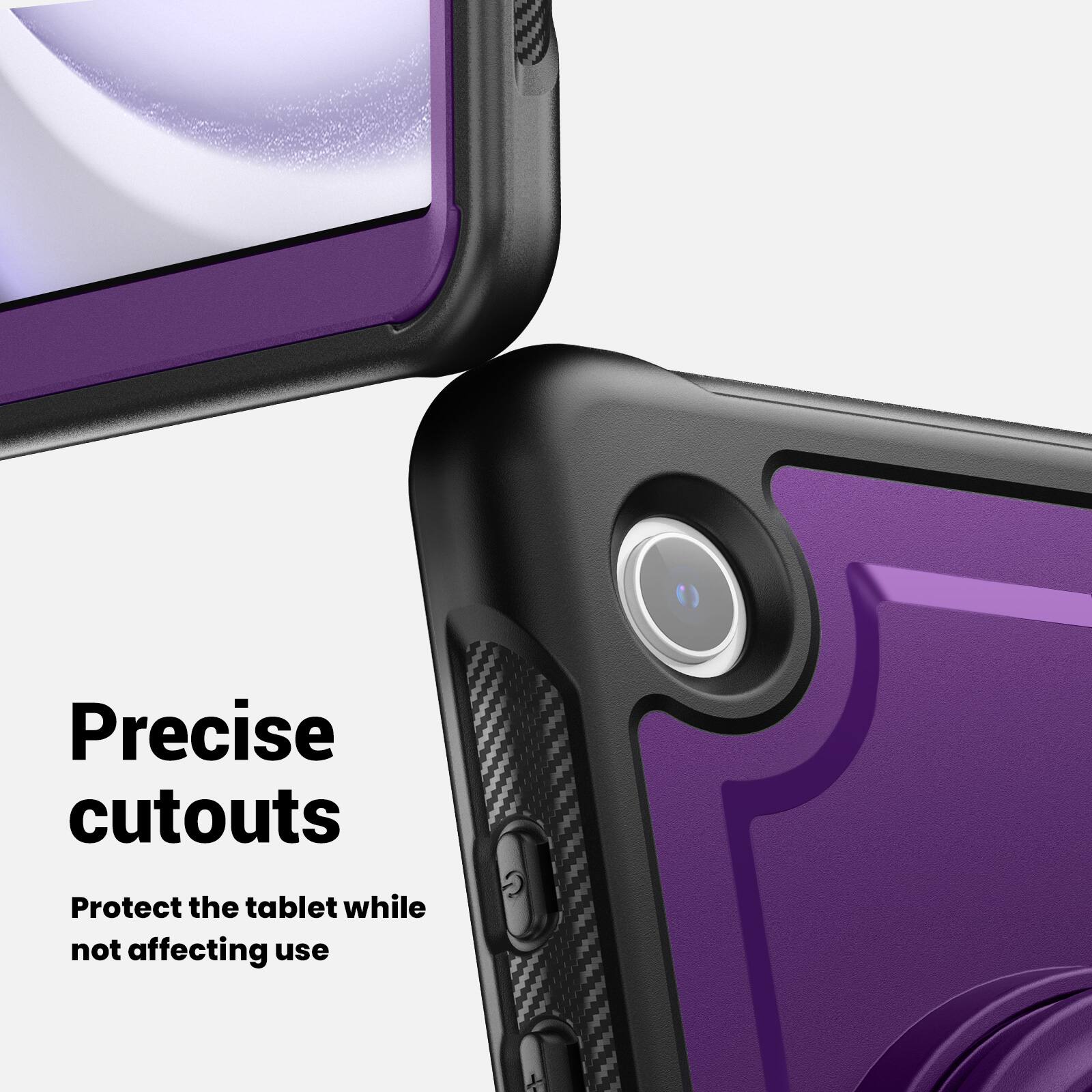 Precise cutouts  
Protect the tablet while not affecting use
