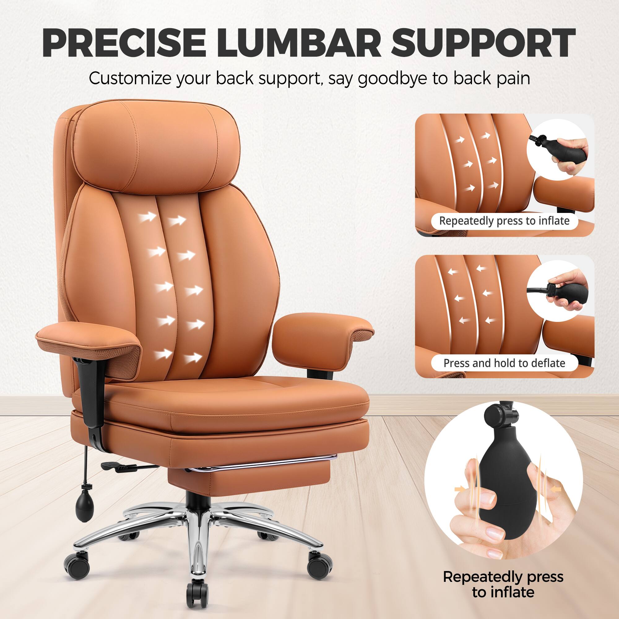 PRECISE LUMBAR SUPPORT  
Customize your back support, say goodbye to back pain  

Repeatedly press to inflate  
Press and hold to deflate  
Repeatedly press to inflate