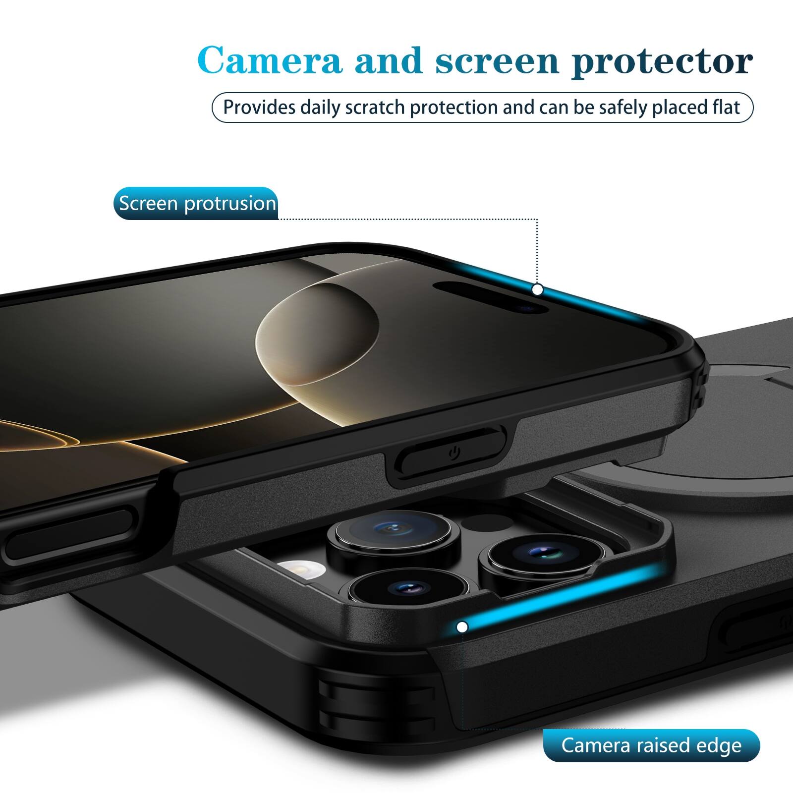Camera and screen protector  
Provides daily scratch protection and can be safely placed flat  

Screen protrusion  
Camera raised edge