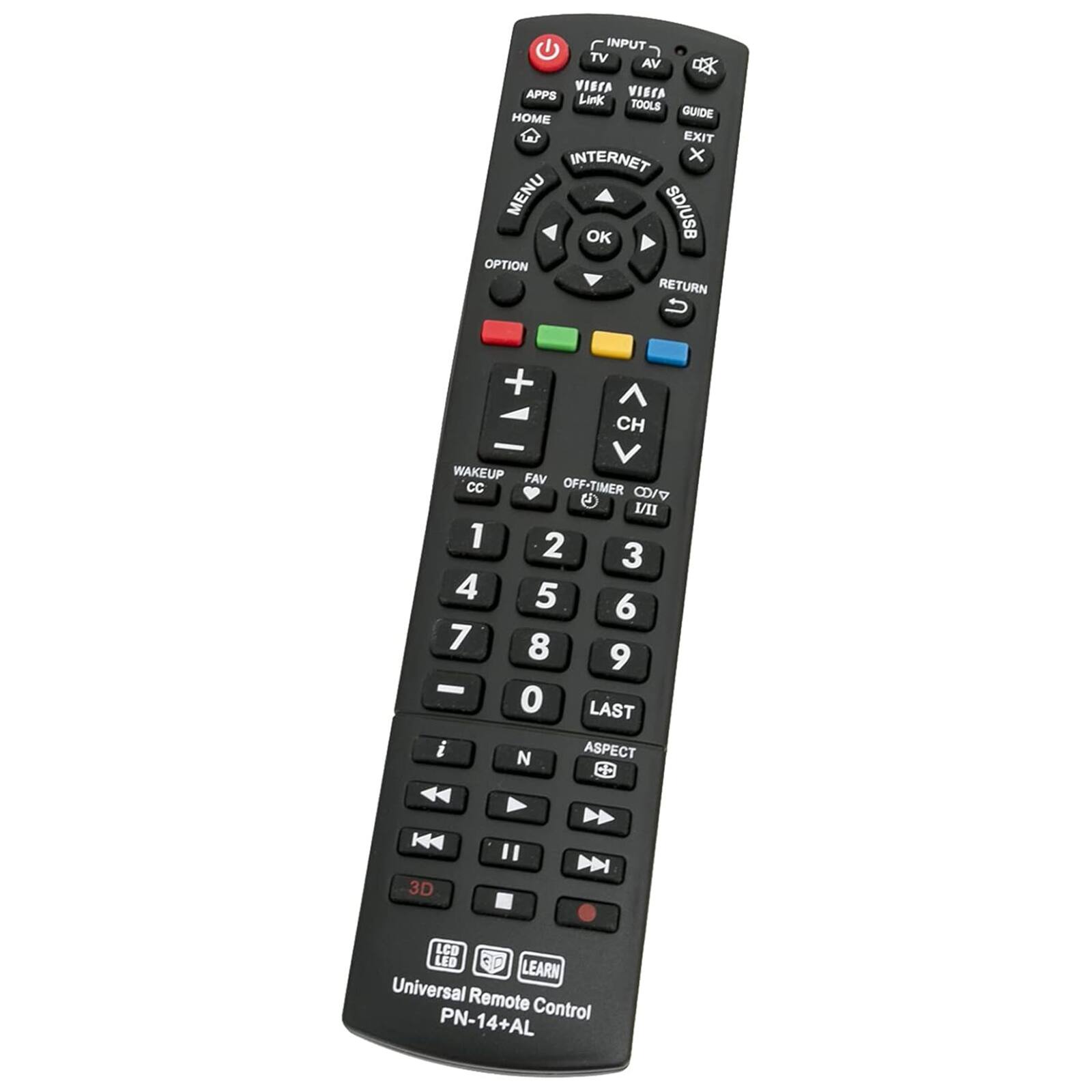 Sure, here is the corrected and grouped text from the image:

---

**Top Section:**
- INPUT
  - TV
  - AV
  - VISA
  - VISTA
  - LINK
  - TOOLS
  - GUIDE
  - EXIT
  - INTERNET
  - MENU
  - SD/USB
  - OK
  - OPTION
  - RETURN
  - CH
  - + (up arrow)
  - - (down arrow)
  - V
  - WAKEUP
  - FAV
  - CC
  - OFF-TIMER
  - CD/V
  - V/II
  - 1
  - 2
  - 3
  - 4
  - 5
  - 6
  - 7
  - 8
  - 9
  - 0
  - LAST
  - i
  - N
  - ASPECT
  - 3D
  - LED
  - LED
  - LEARN
  - Universal Remote Control
  - PN-14+AL

**Bottom Section:**
- APPS
- HOME
- MENU
- OPTION