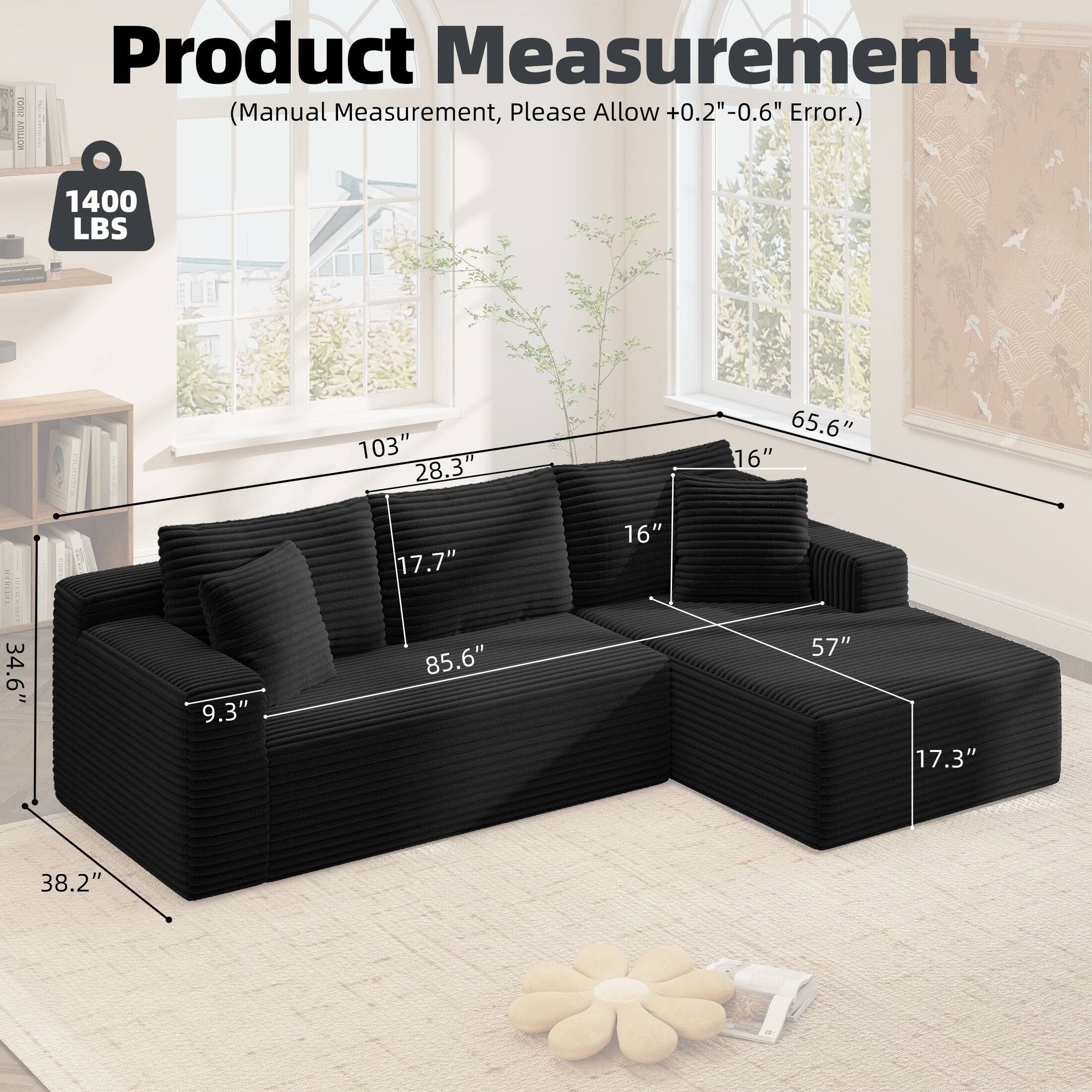 Product Measurement  
(Manual Measurement, Please Allow +0.2" - 0.6" Error.)  

1400 LBS  

103"  
28.3"  
65.6"  
16"  
34.6"  
9.3"  
17.7"  
85.6"  
16"  
57"  
17.3"  
38.2"