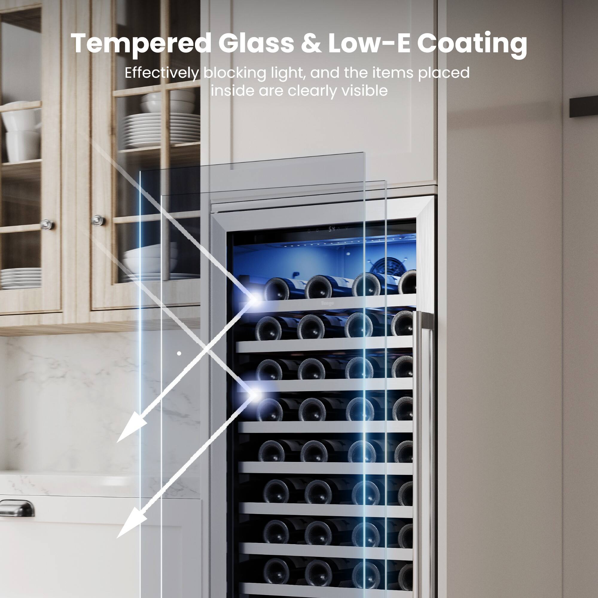 Tempered Glass & Low-E Coating  
Effectively blocking light, and the items placed inside are clearly visible