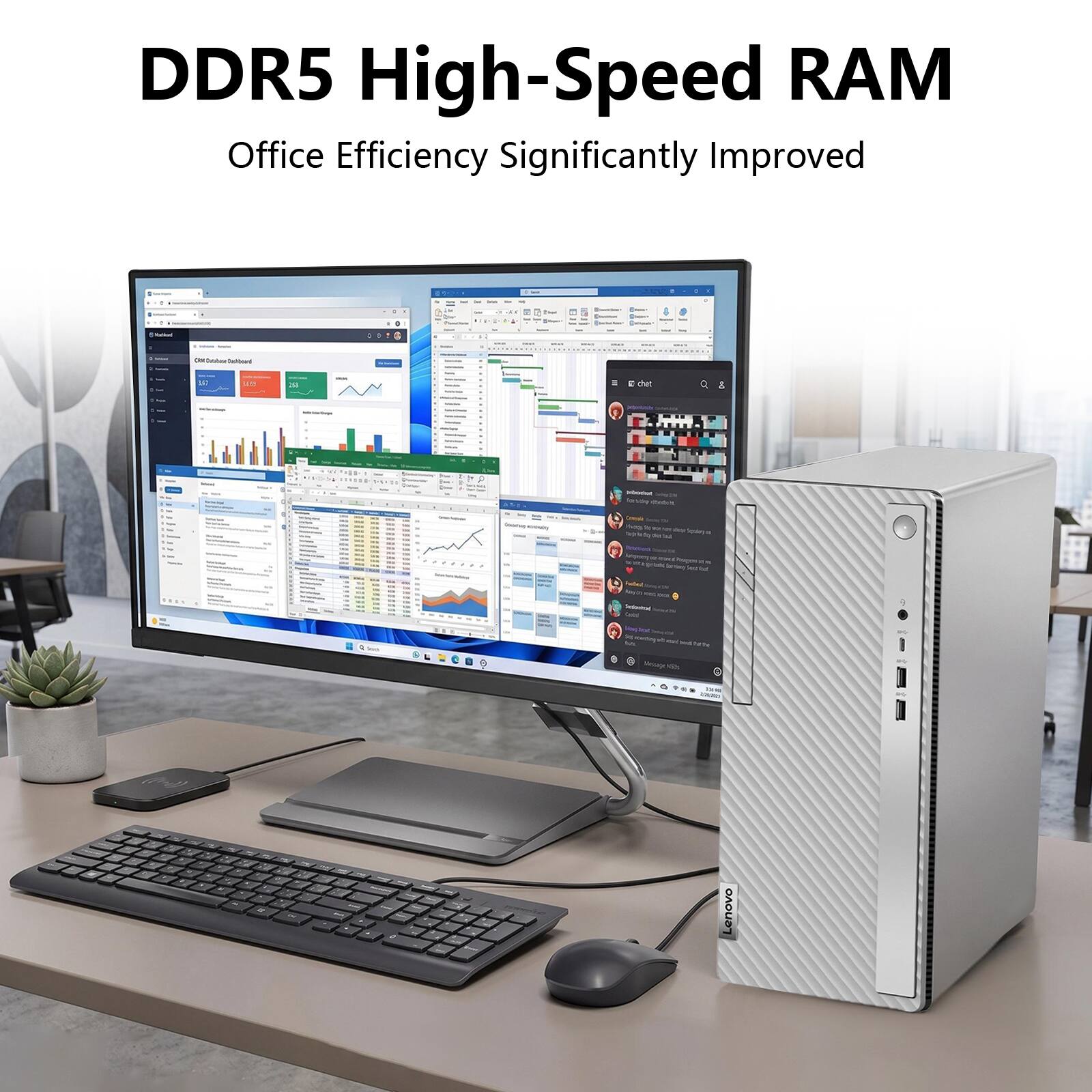 DDR5 High-Speed RAM  
Office Efficiency Significantly Improved