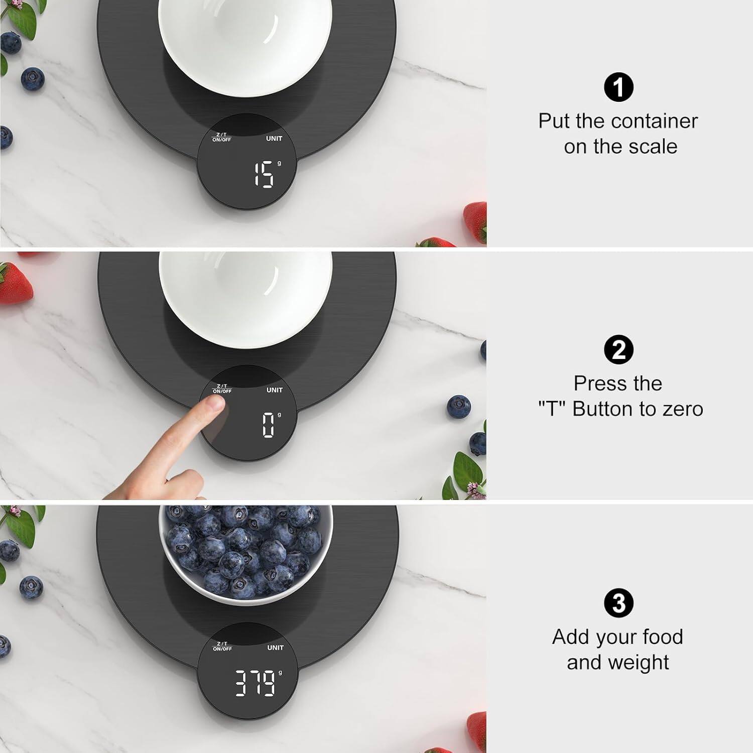 1. Put the container on the scale
2. Press the "T" Button to zero
3. Add your food and weight