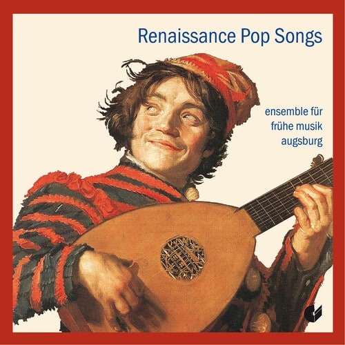 Ensemble f r fruhe Musik Augsburg - Renaissance Pop Songs  - COMPACT DISCS