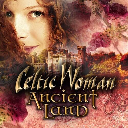 Celtic Woman  
Ancient Land
