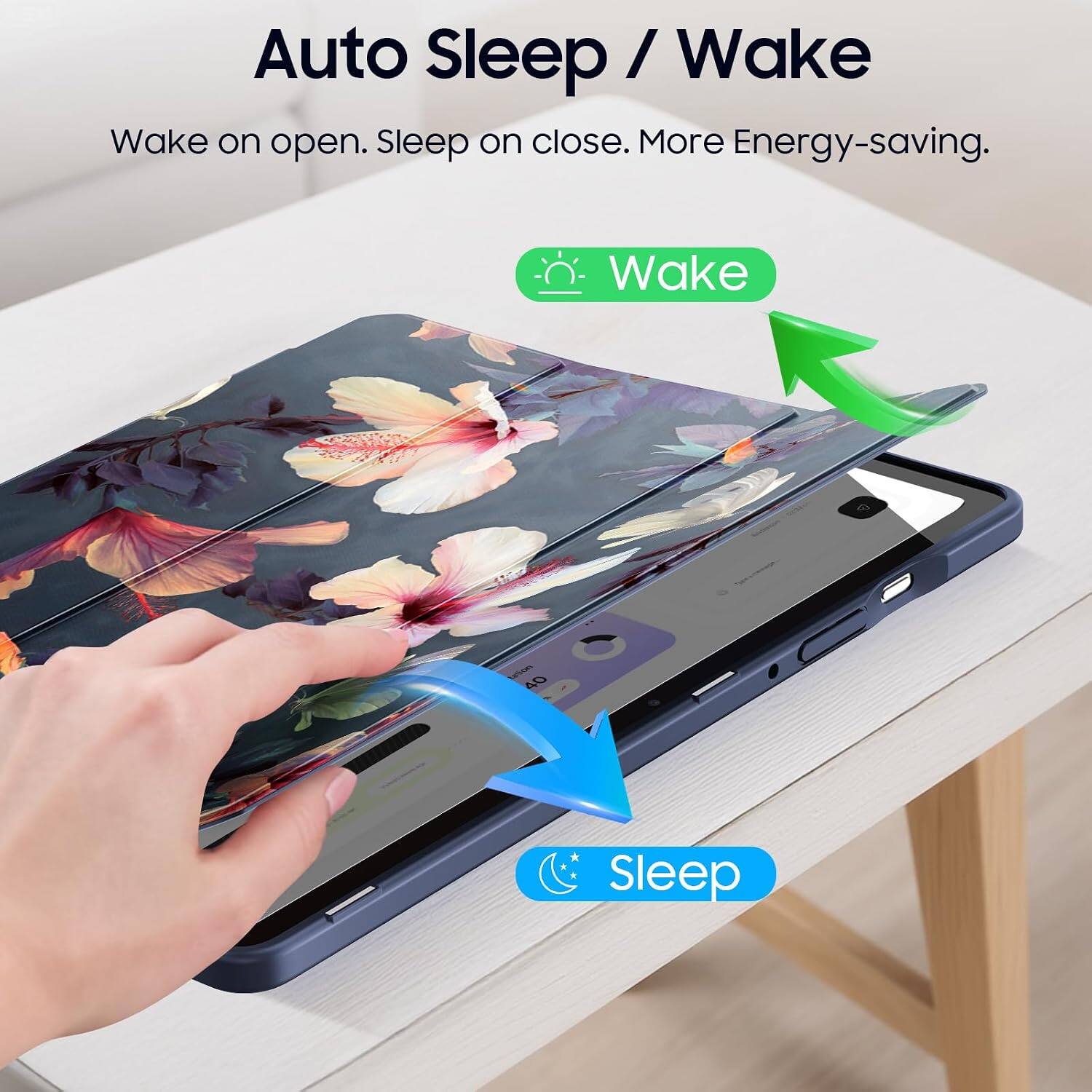 Auto Sleep / Wake  
Wake on open. Sleep on close. More Energy-saving.