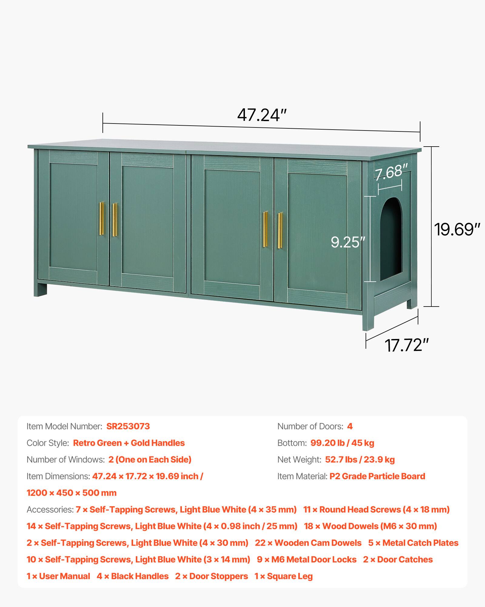 Sure, here is the corrected and grouped text:

---

**Item Model Number:** SR253073

**Color Style:** Retro Green + Gold Handles

**Number of Doors:** 4

**Number of Windows:** 2 (One on Each Side)

**Item Dimensions:** 47.24 x 17.72 x 19.69 inch / 1200 x 450 x 500 mm

**Bottom:** 99.20 lb / 45 kg

**Net Weight:** 52.7 lbs / 23.9 kg

**Item Material:** P2 Grade Particle Board

**Accessories:**
- 7 x Self-Tapping Screws, Light Blue White (4 x 35 mm)
- 11 x Round Head Screws (4 x 18 mm)
- 14 x Self-Tapping Screws, Light Blue White (4 x 0.98 inch / 25 mm)
- 18 x Wood Dowels (M6 x 30 mm)
- 2 x Self-Tapping Screws, Light Blue White (4 x 30 mm)
- 22