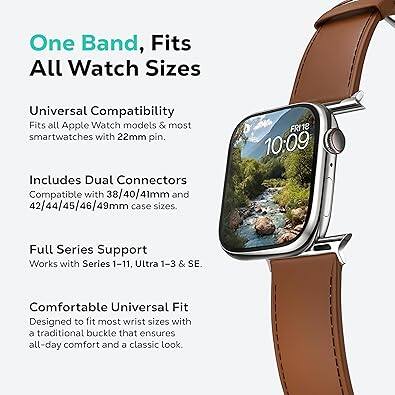 One Band, Fits All Watch Sizes

Universal Compatibility  
Fits all Apple Watch models & most smartwatches with 22mm pin.

Includes Dual Connectors  
Compatible with 38/40/41mm and 42/44/45/46/49mm case sizes.

Full Series Support  
Works with Series 1-11, Ultra 1-3 & SE.

Comfortable Universal Fit  
Designed to fit most wrist sizes with a traditional buckle that ensures all-day comfort and a classic look.