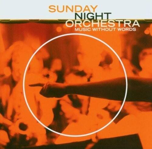 SUNDAY NIGHT ORCHESTRA  
MUSIC WITHOUT WORDS