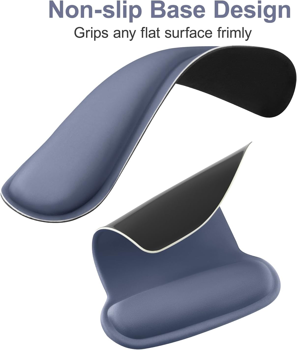 Non-slip Base Design  
Grips any flat surface firmly