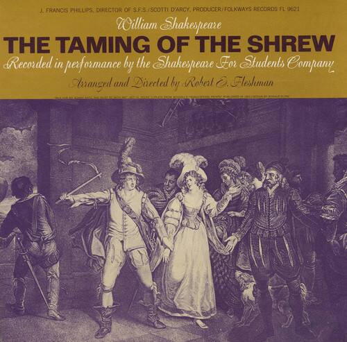 J. FRANCIS PHILLIPS, DIRECTOR OF S.F.S./SCOTTI D'ARCY. PRODUCER/FOLKWAYS RECORDS FL 9621

William Shakespeare  
THE TAMING OF THE SHREW  
Recorded in performance by the Shakespeare For Students Company  
Arranged and Directed by Robert G. Fleshman