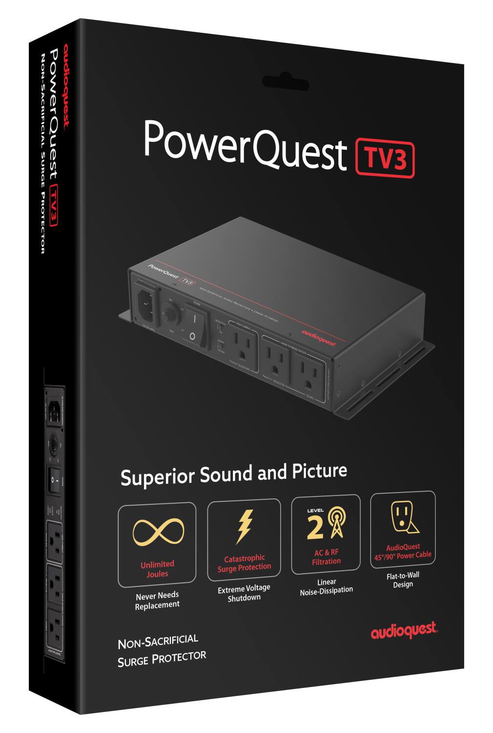 **PowerQuest TV3**

**Superior Sound and Picture**

- **Unlimited Joules**
- **Catastrophic Surge Protection**
- **Never Needs Replacement**
- **Extreme Voltage Noise-Dissipation**
- **LEVEL 2 AC & RF Filtration**
- **45°/90° Power Cable**
- **Flat-to-Wall Design**

**Non-Sacrificial Surge Protector**

**AudioQuest**