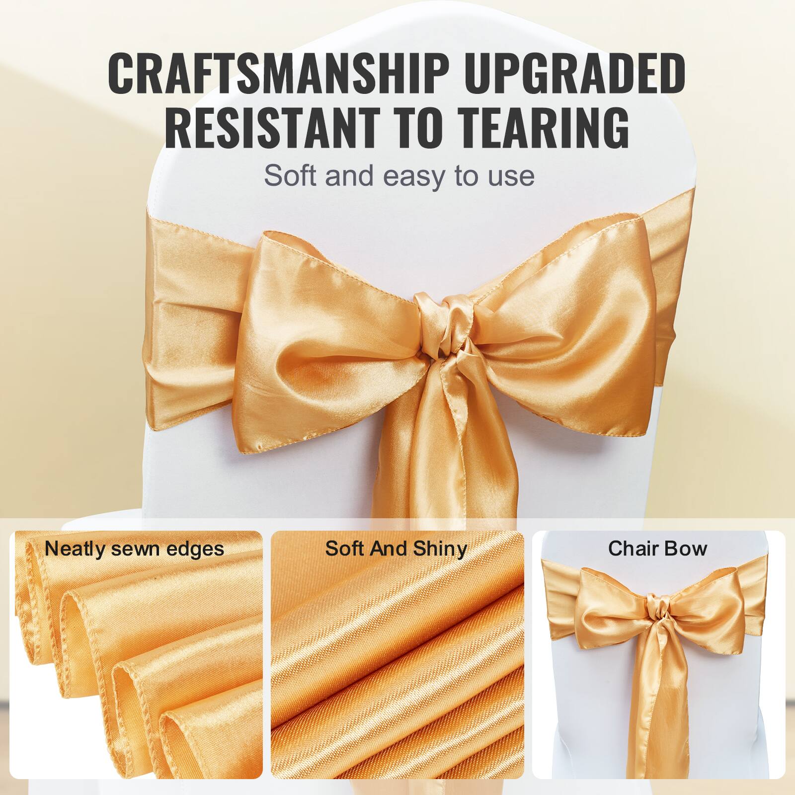 CRAFTSMANSHIP UPGRADED RESISTANT TO TEARING
Soft and easy to use
Neatly sewn edges
Soft And Shiny
Chair Bow