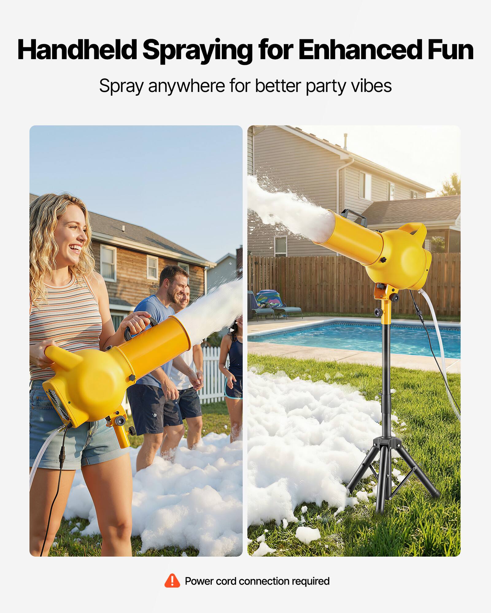 Handheld Spraying for Enhanced Fun  
Spray anywhere for better party vibes  

Power cord connection required