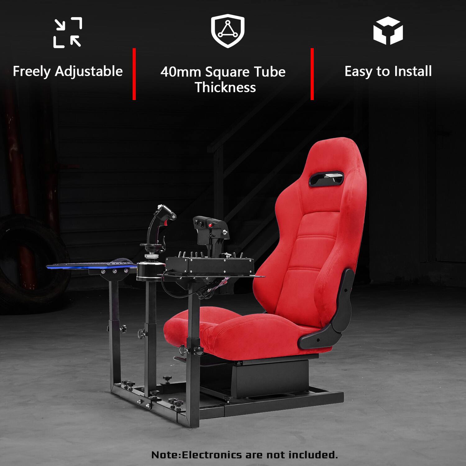 Freely Adjustable  
40mm Square Tube Thickness  
Easy to Install  

Note: Electronics are not included.