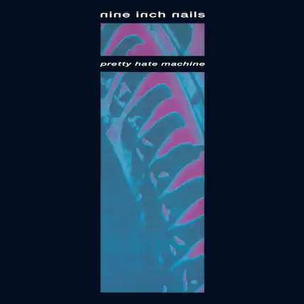 nine inch nails
pretty hate machine