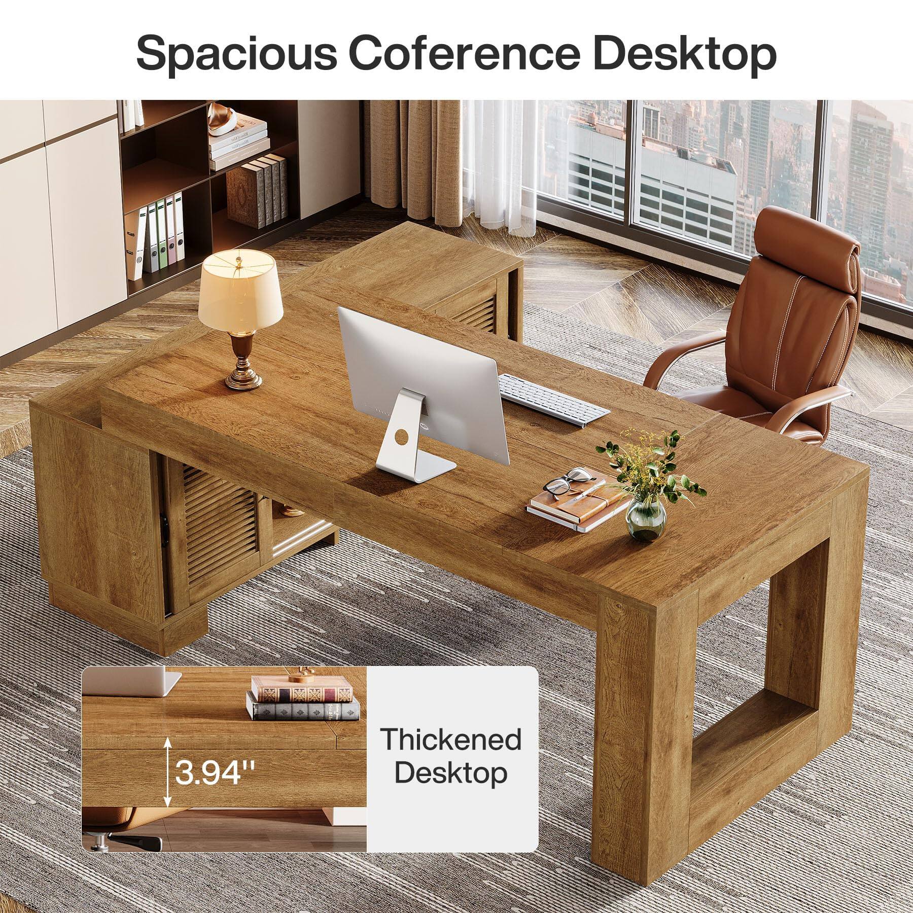 Spacious Conference Desktop

3.94" Thickened Desktop