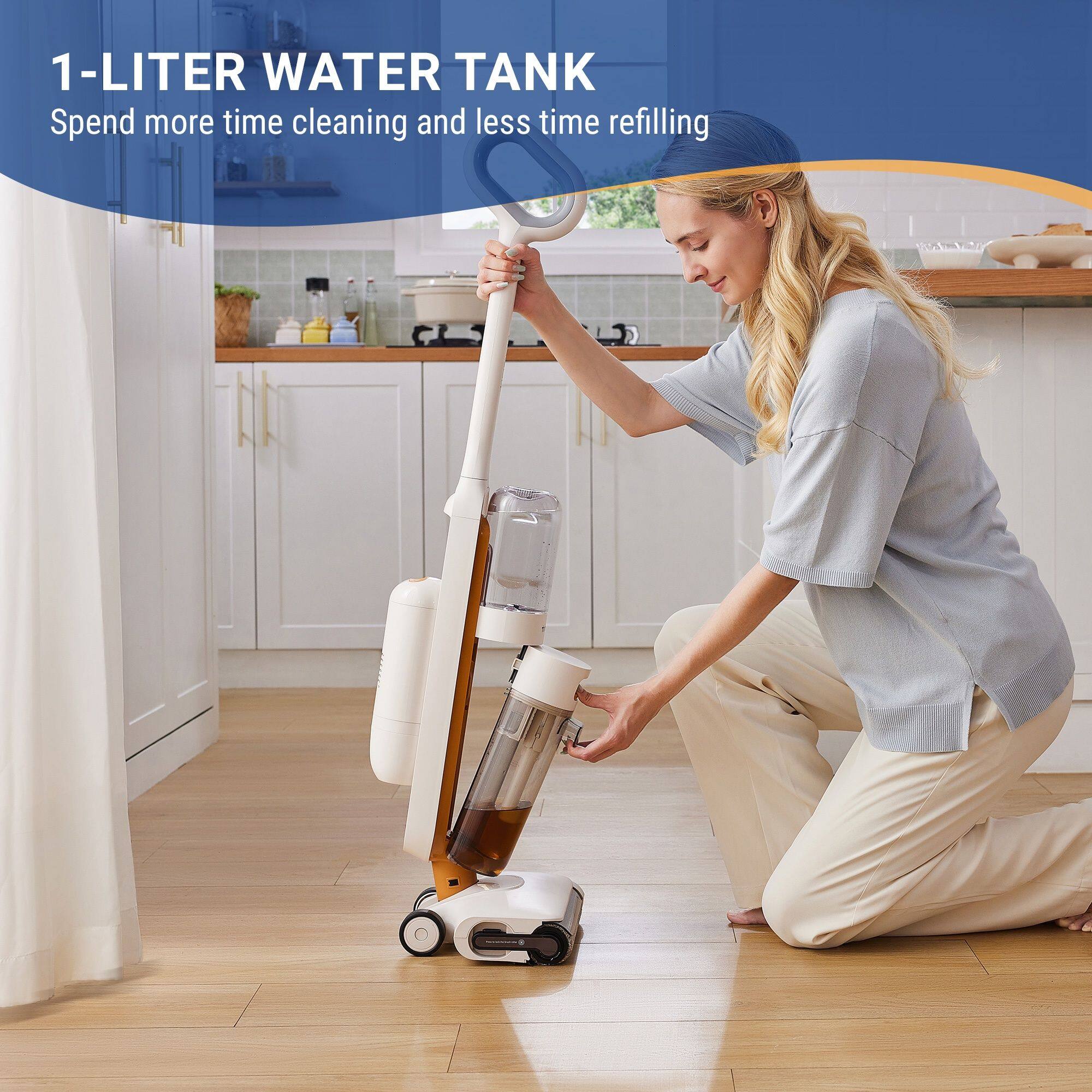 1-LITER WATER TANK
Spend more time cleaning and less time refilling