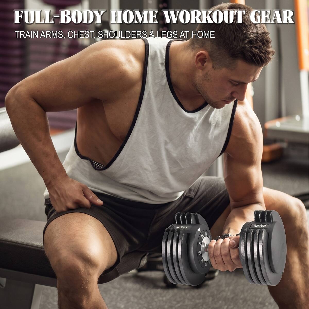 FULL-BODY HOME WORKOUT GEAR  
TRAIN ARMS, CHEST, SHOULDERS & LEGS AT HOME