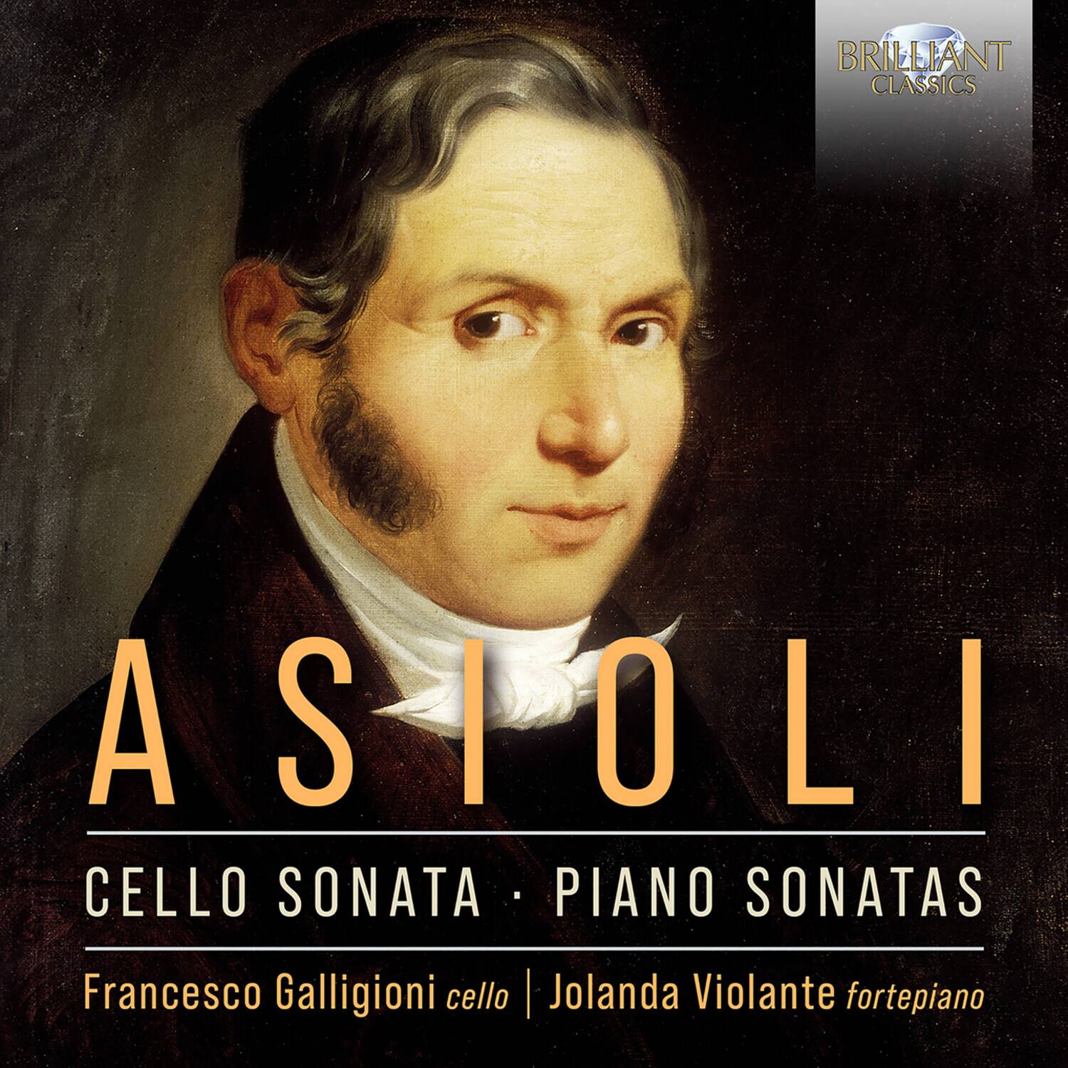 BRILLIANT CLASSICS

ASIOLI

CELLO SONATA • PIANO SONATAS

Francesco Galligioni cello | Jolanda Violante fortepiano