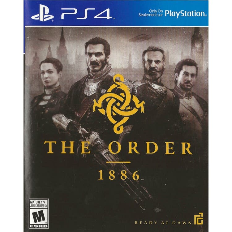PS4™
Only On PlayStation®
Seulement sur PlayStation®
THE ORDER 1886
MATURE 17+
JEUNES ADULTES 17+
ESRB
READY AT DAWN