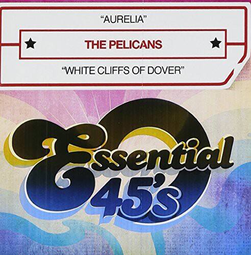 "AURELIA"  
THE PELICANS  
"WHITE CLIFFS OF DOVER"  

Essential 45's
