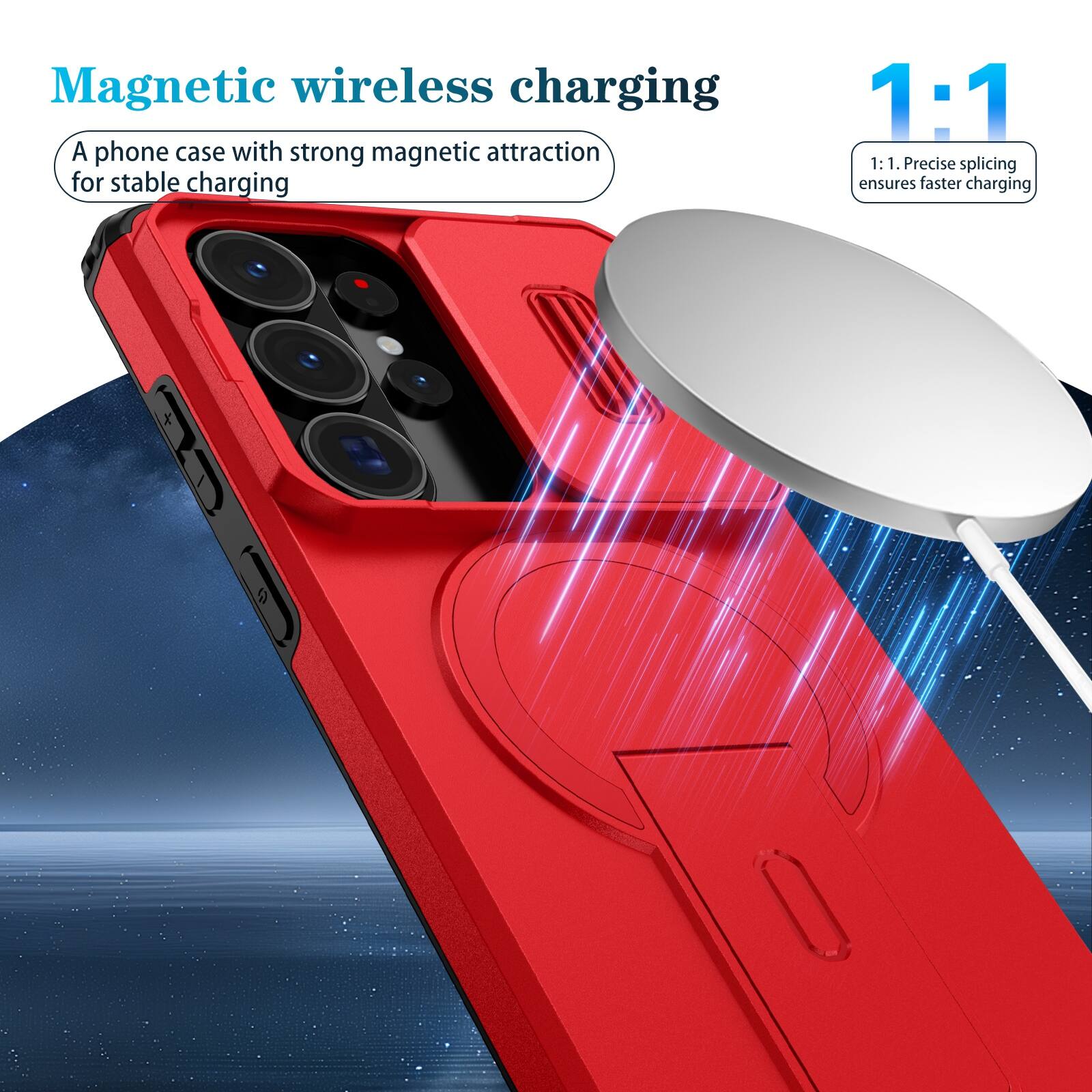 Magnetic wireless charging  
A phone case with strong magnetic attraction for stable charging  

1:1  
1:1. Precise splicing ensures faster charging