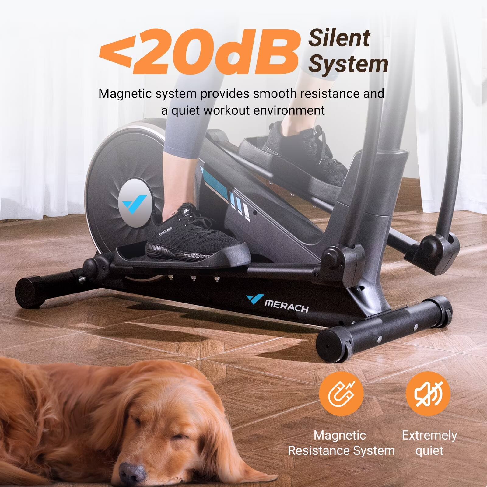 Silent System  
<20dB  
Magnetic system provides smooth resistance and a quiet workout environment  

MERACH  
Magnetic Resistance System  
Extremely quiet