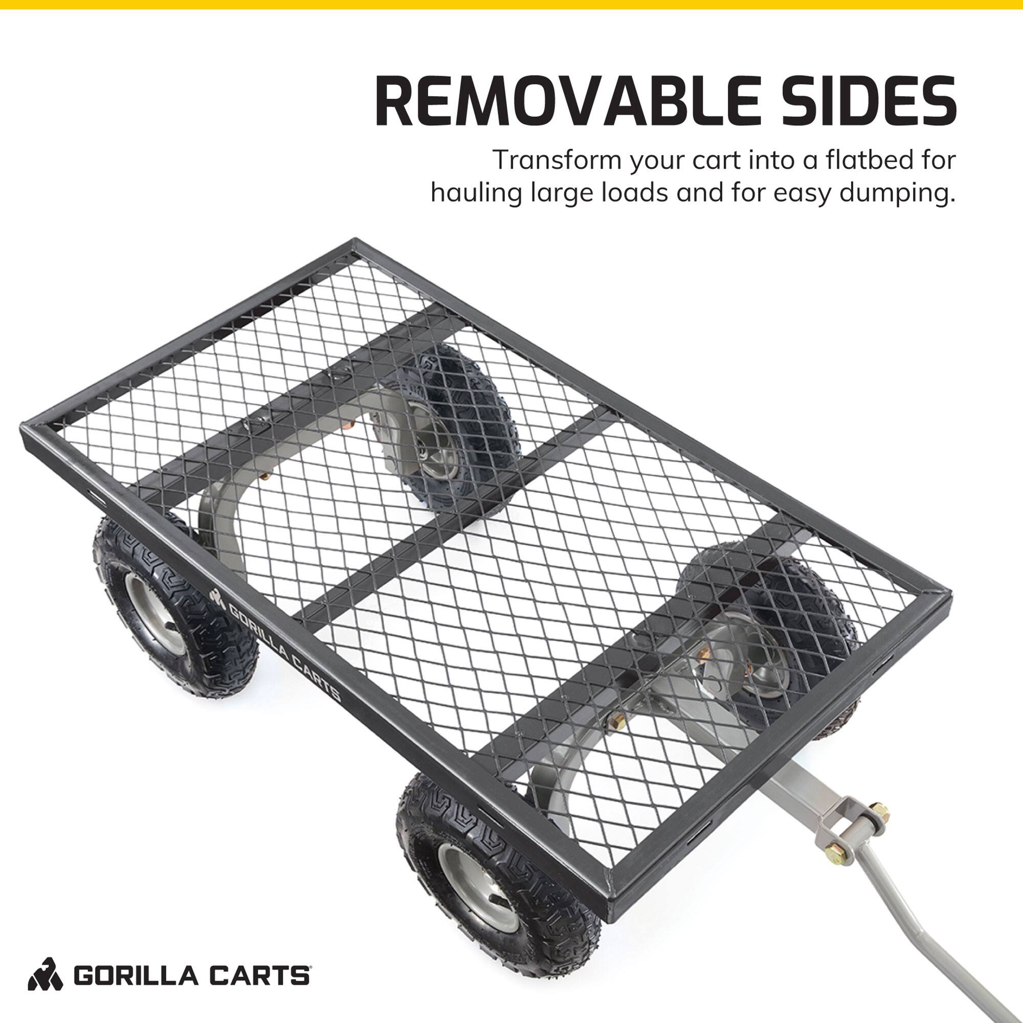 REMOVABLE SIDES  
Transform your cart into a flatbed for hauling large loads and for easy dumping.  

GORILLA CARTS