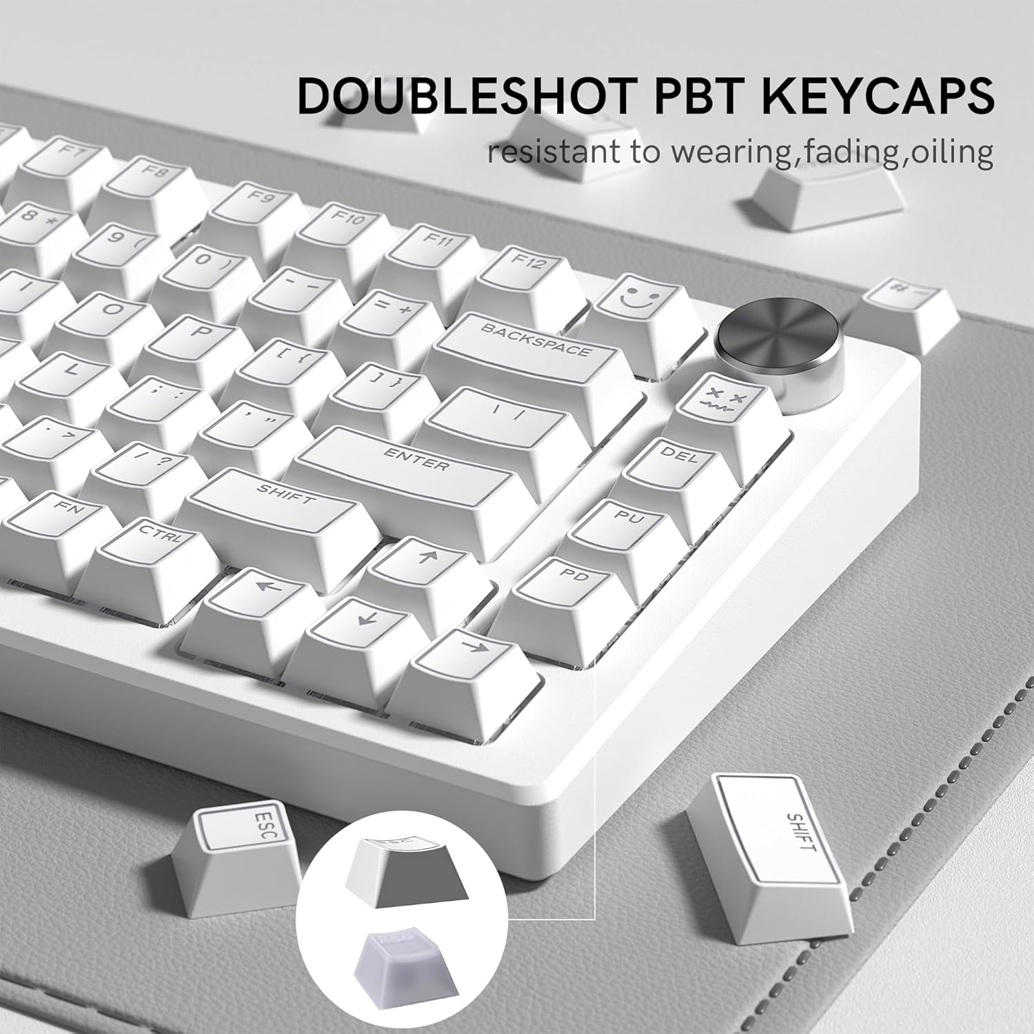 DOUBLESHOT PBT KEYCAPS  
resistant to wearing, fading, oiling  

F1 F2 F3 F4 F5 F6 F7 F8 F9 F10 F11 F12  
1 2 3 4 5 6 7 8 9 0 - = BACKSPACE  
P O I U Y T R E W Q A S D F G H J K L ; '  
SHIFT CTRL ALT ENTER DEL FN SHIFT ESC