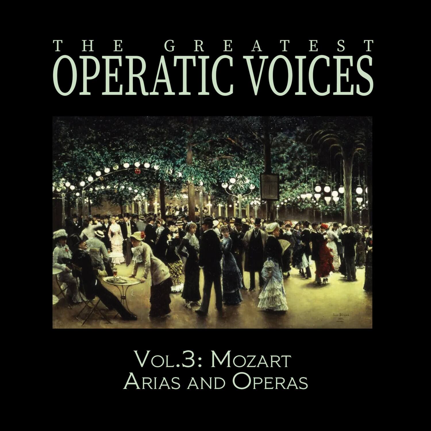 The Greatest Operatic Voices  
Vol. 3: Mozart Arias and Operas