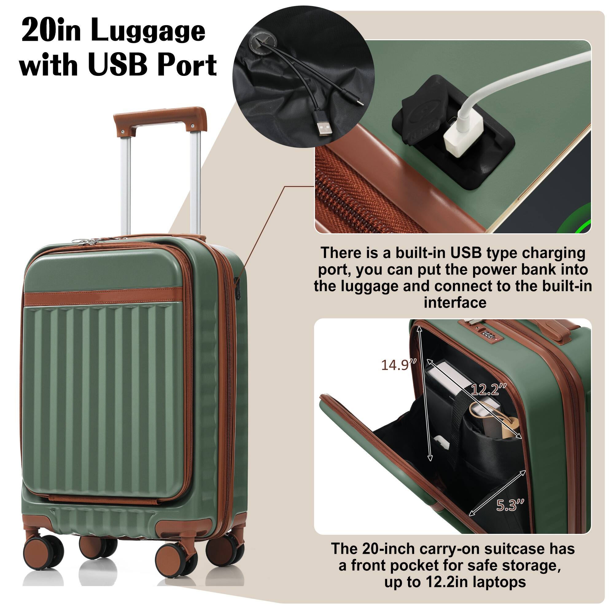 20in Luggage with USB Port

There is a built-in USB type charging port, you can put the power bank into the luggage and connect to the built-in interface.

The 20-inch carry-on suitcase has a front pocket for safe storage, up to 12.2in laptops.

Dimensions:
- 14.90
- 12.20
- 5.3"