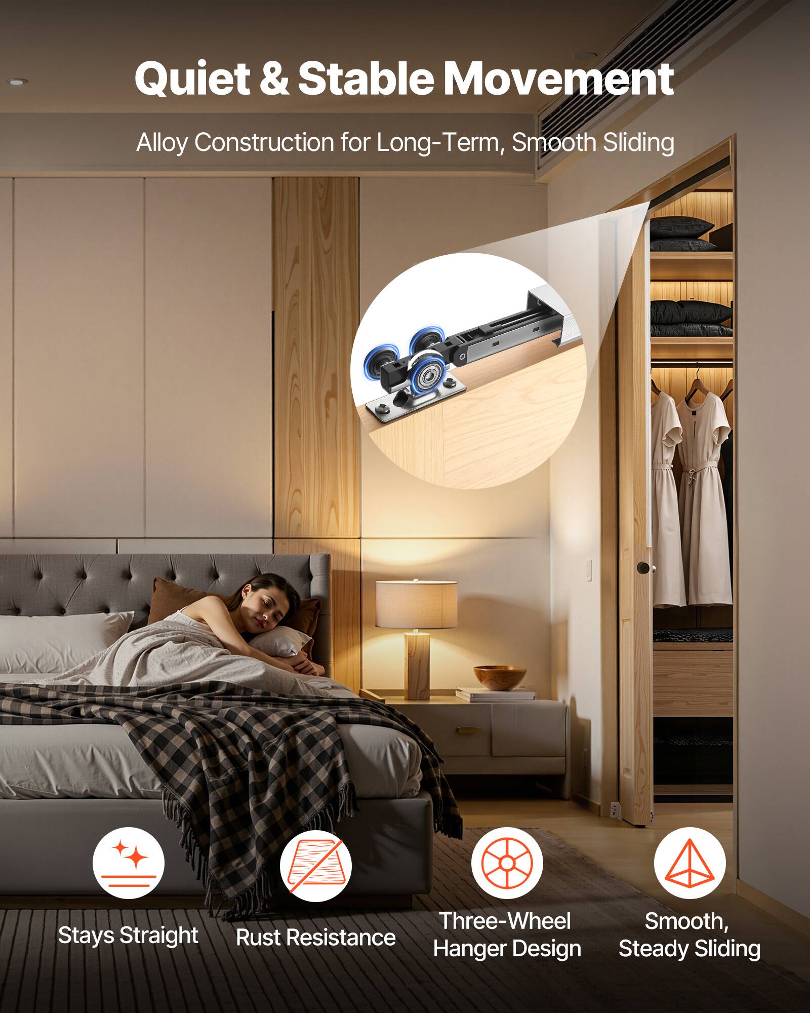 Quiet & Stable Movement  
Alloy Construction for Long-Term, Smooth Sliding  
Stays Straight  
Rust Resistance  
Three-Wheel Hanger Design  
Smooth, Steady Sliding