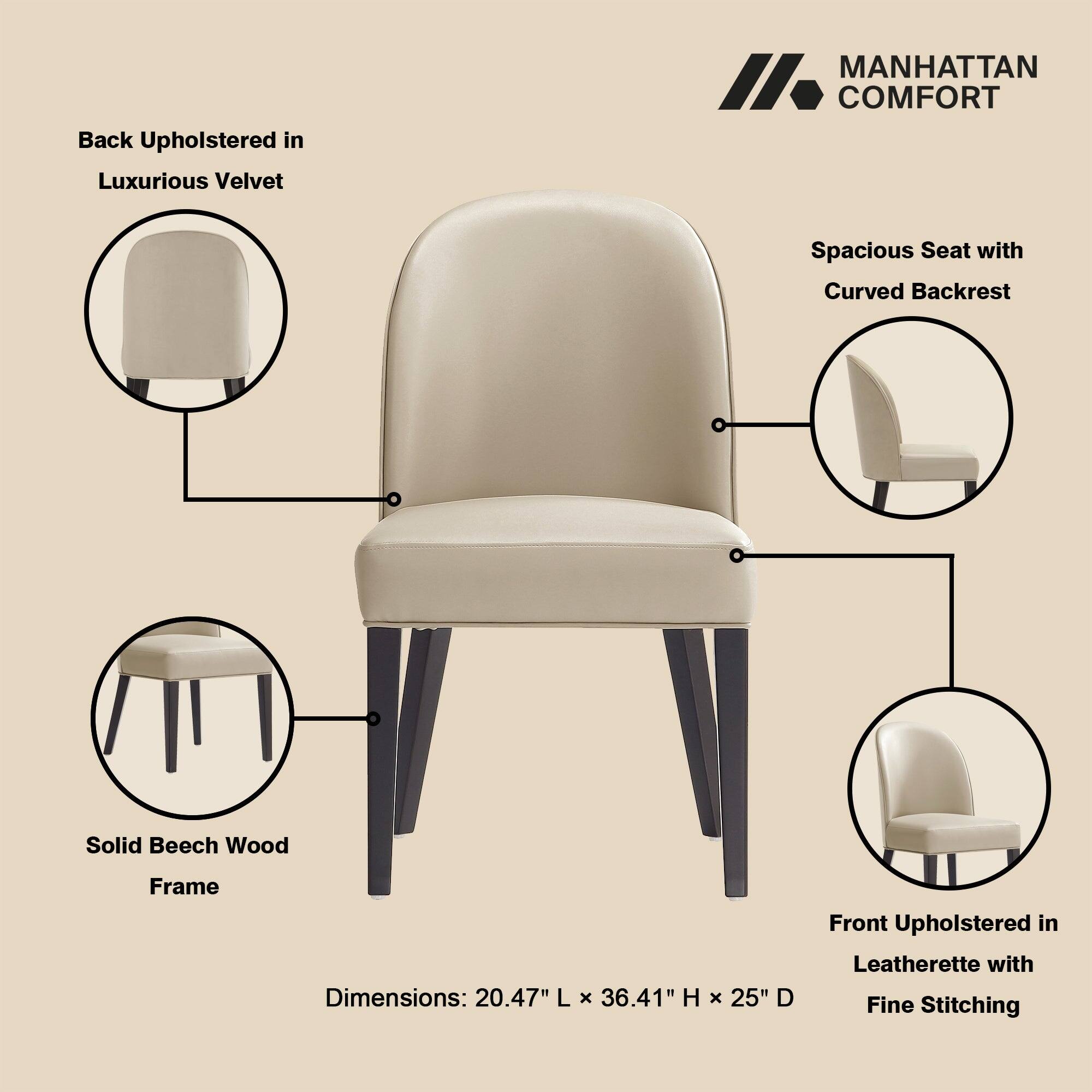 Back Upholstered in Luxurious Velvet  
MANHATTAN COMFORT  
Spacious Seat with Curved Backrest  
Solid Beech Wood Frame  
Dimensions: 20.47" L x 36.41" H x 25" D  
Front Upholstered in Leatherette with Fine Stitching
