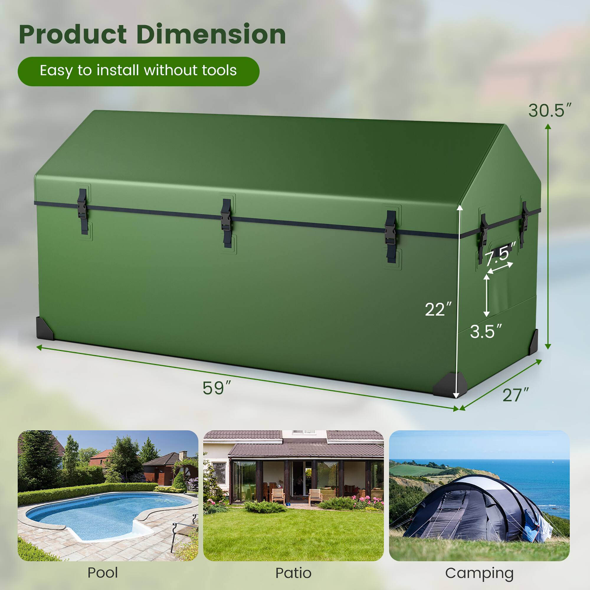 Product Dimension  
Easy to install without tools  

30.5"  
7.5"  
22"  
3.5"  
59"  
27"  

Pool  
Patio  
Camping