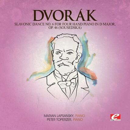 DVOŘÁK
SLAVONIC DANCE NO. 6 FOR FOUR HAND PIANO IN D MAJOR, OP. 46 (SOUSEDŠKA)
MARIAN LAPSANSKY, PIANO
PETER TOPERZER, PIANO
e emgciaasica