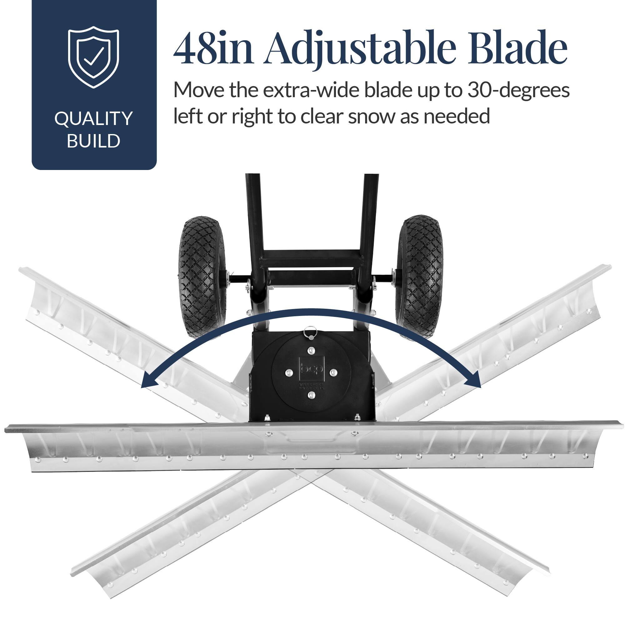 48in Adjustable Blade

Move the extra-wide blade up to 30-degrees left or right to clear snow as needed

QUALITY BUILD