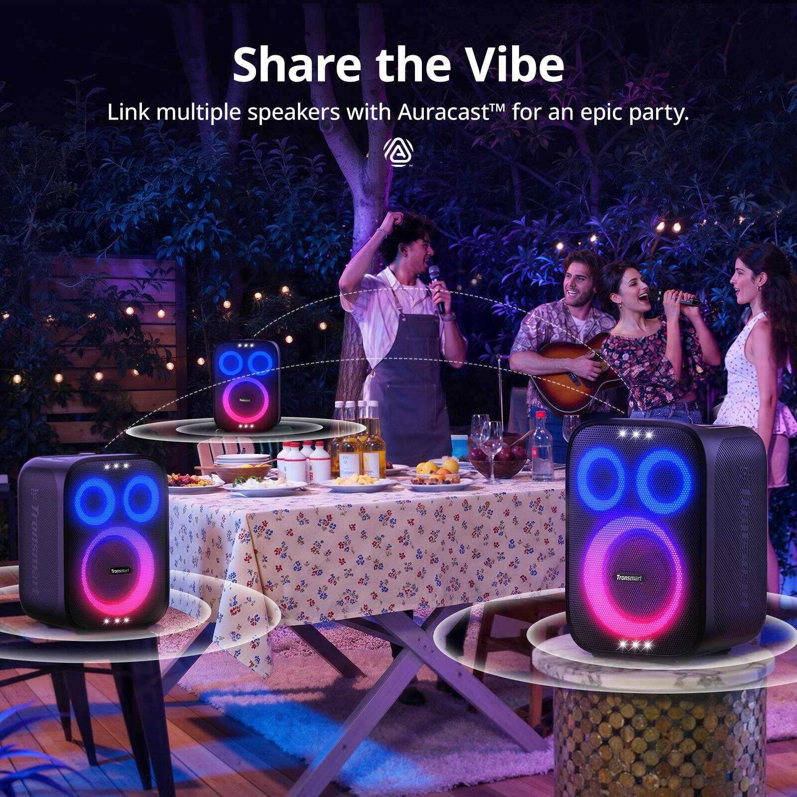 Share the Vibe  
Link multiple speakers with Auracast™ for an epic party.  

Tronsmart