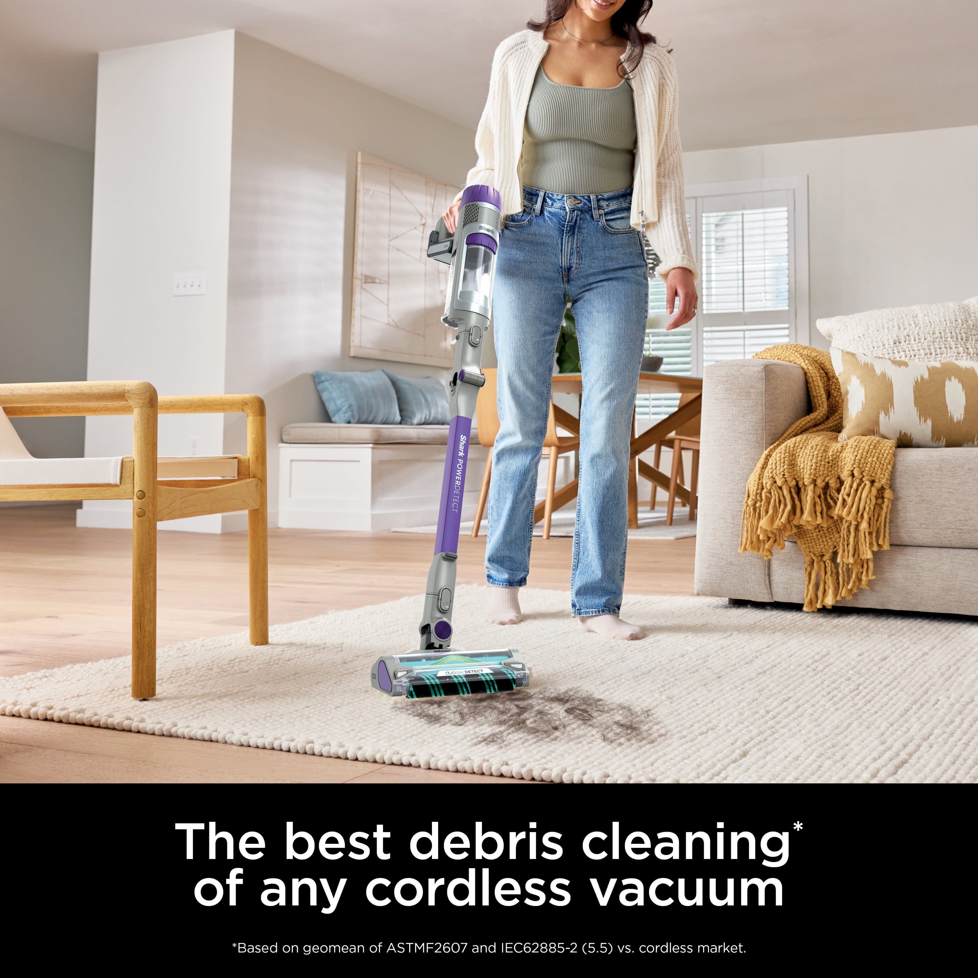 I am the PowerDetech 2, the best debris cleaning of any cordless vacuum. Based on the geometric mean of ASTM F2607 and IEC 62885-2 (5.5) vs. cordless market.