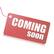 COMING soon