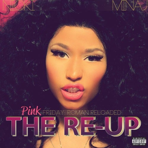 NICKI MINAJ

Pink Friday: Roman Reloaded  
THE RE-UP

PARENTAL ADVISORY  
EXPLICIT CONTENT