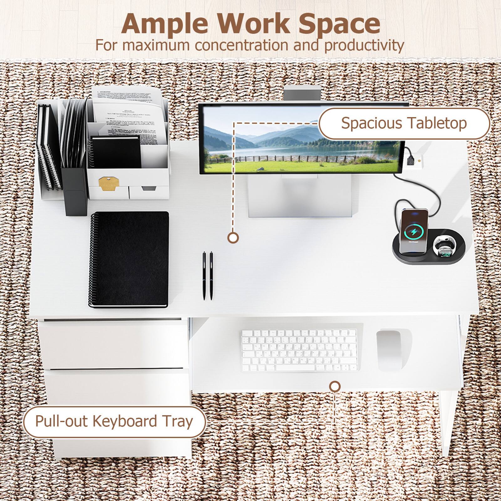 Ample Work Space  
For maximum concentration and productivity  

Spacious Tabletop  

Pull-out Keyboard Tray