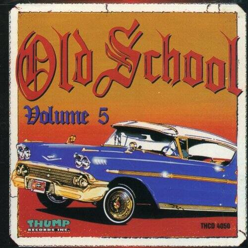 Old School  
Volume 5  

THUMP RECORDS INC  
THCD 4050