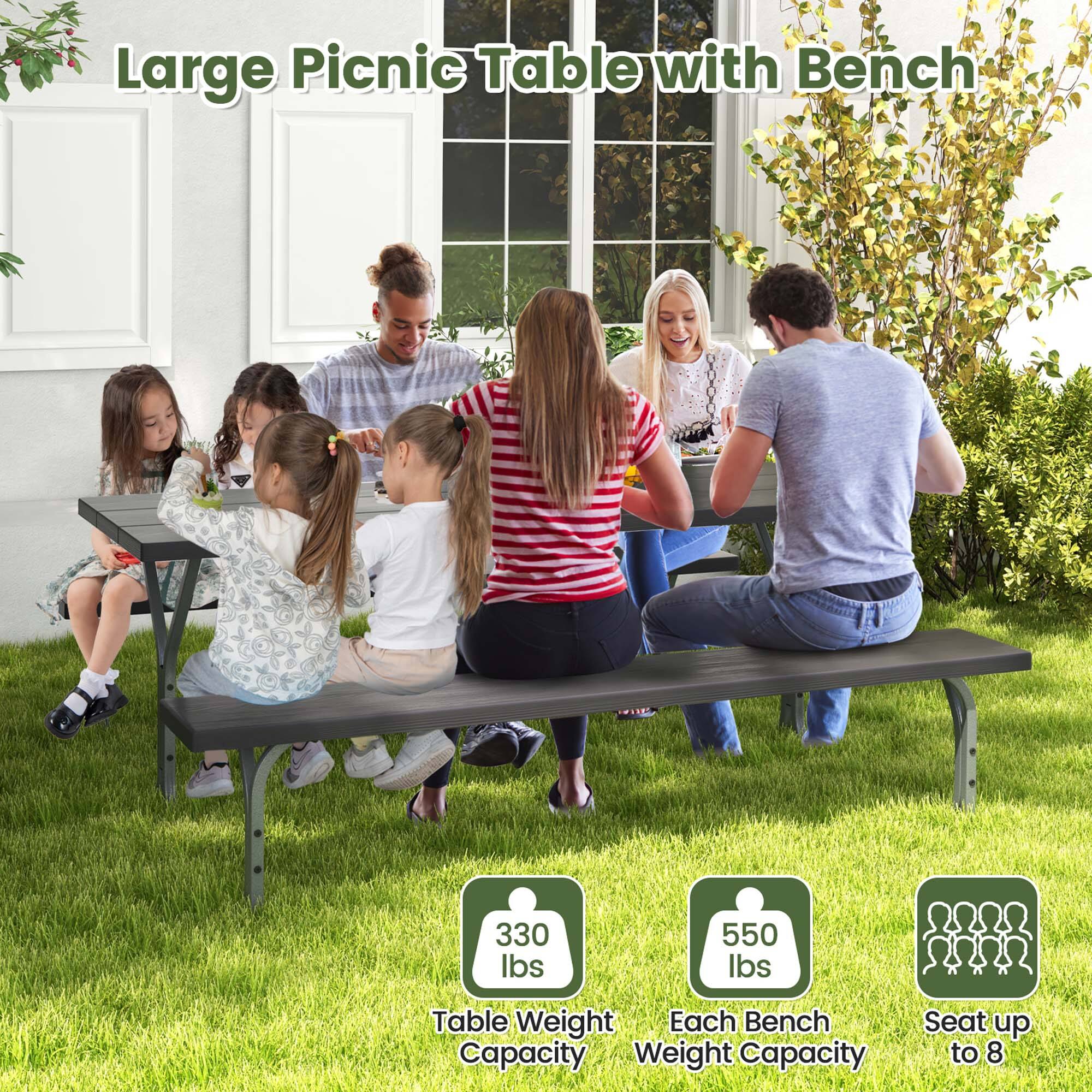 Large Picnic Table with Bench
330 lbs Table Weight Capacity
550 lbs Each Bench Weight Capacity
Seat up to 8