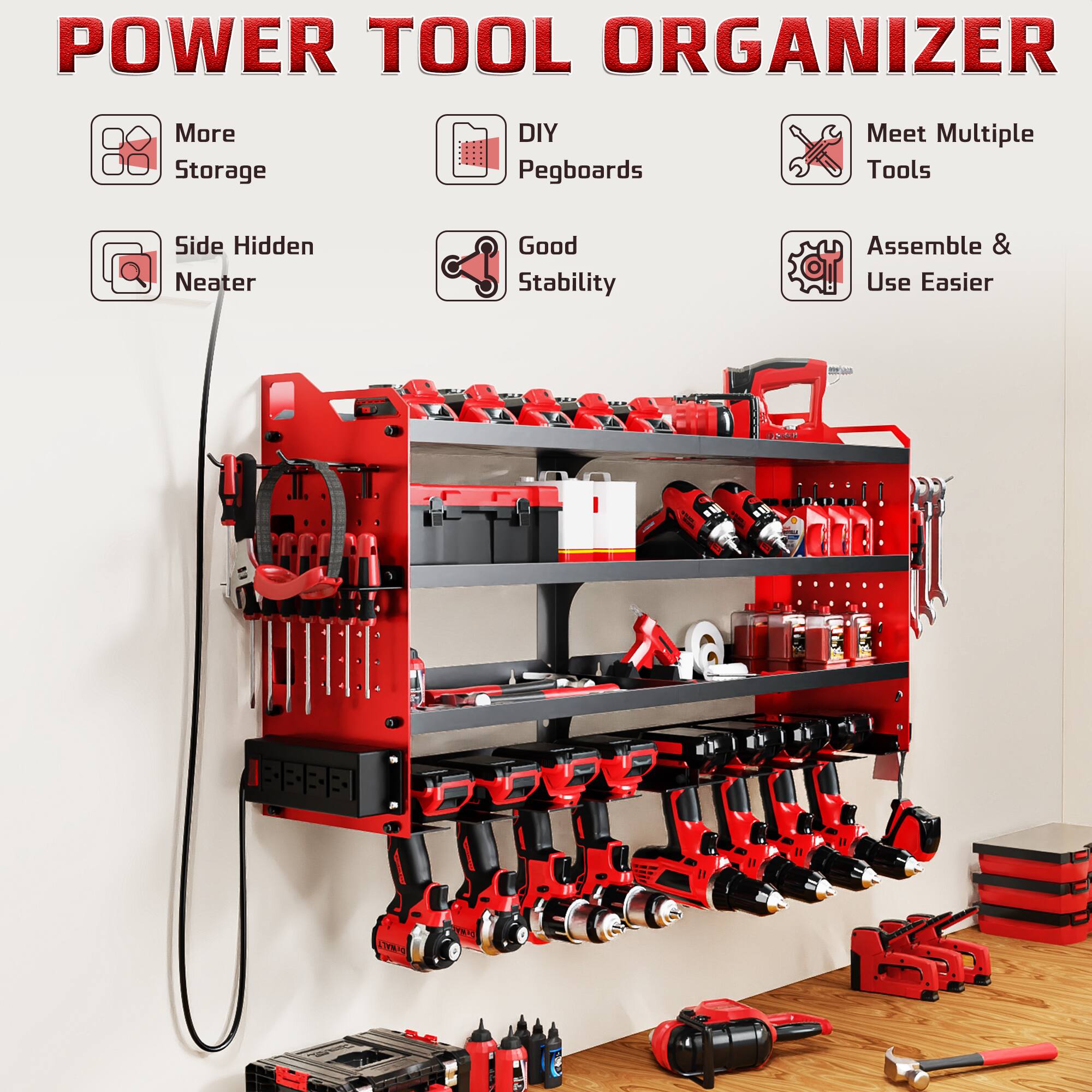 POWER TOOL ORGANIZER

- More Storage
- DIY Pegboards
- Side Hidden Neater
- Good Stability
- Meet Multiple Tools
- Assemble & Use Easier