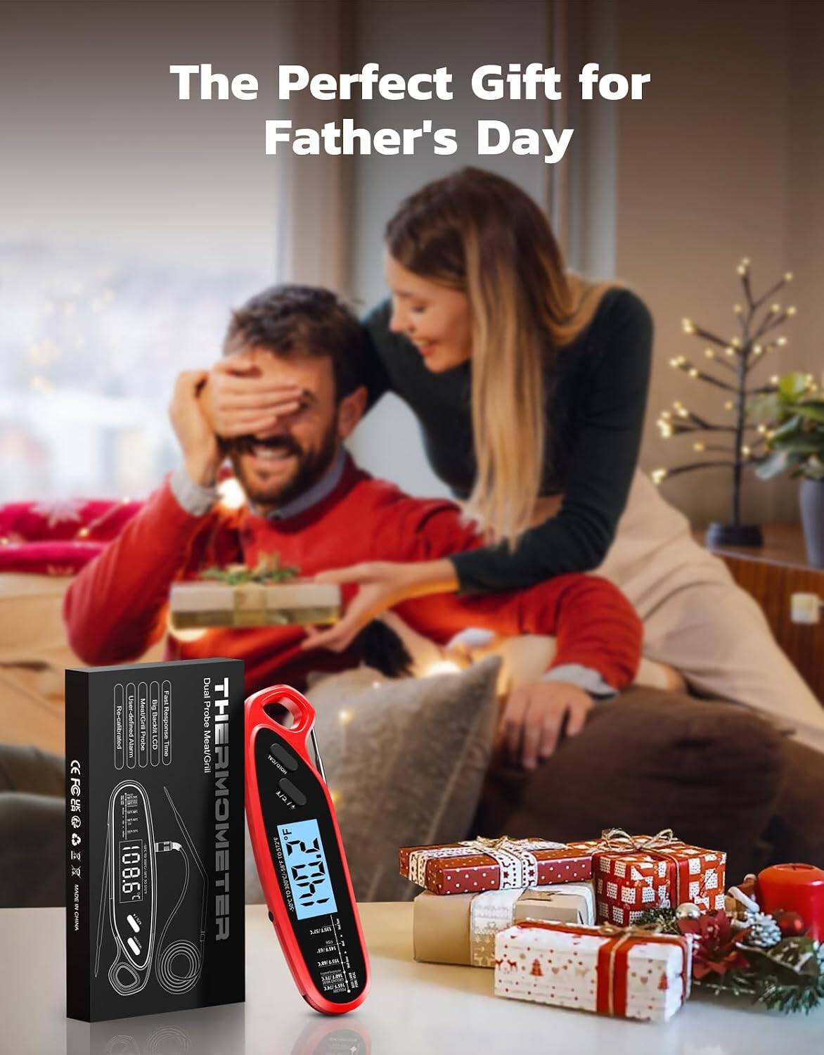 The Perfect Gift for Father's Day

MADE IN
Spoofined Meat/Grill Alarm Prote 108.6
15g Backia LOD
Response time
Dual Probe Meat/Grill ESTEMIENCE
WOLDSCAL view F 140.2 us EDI UN 40%