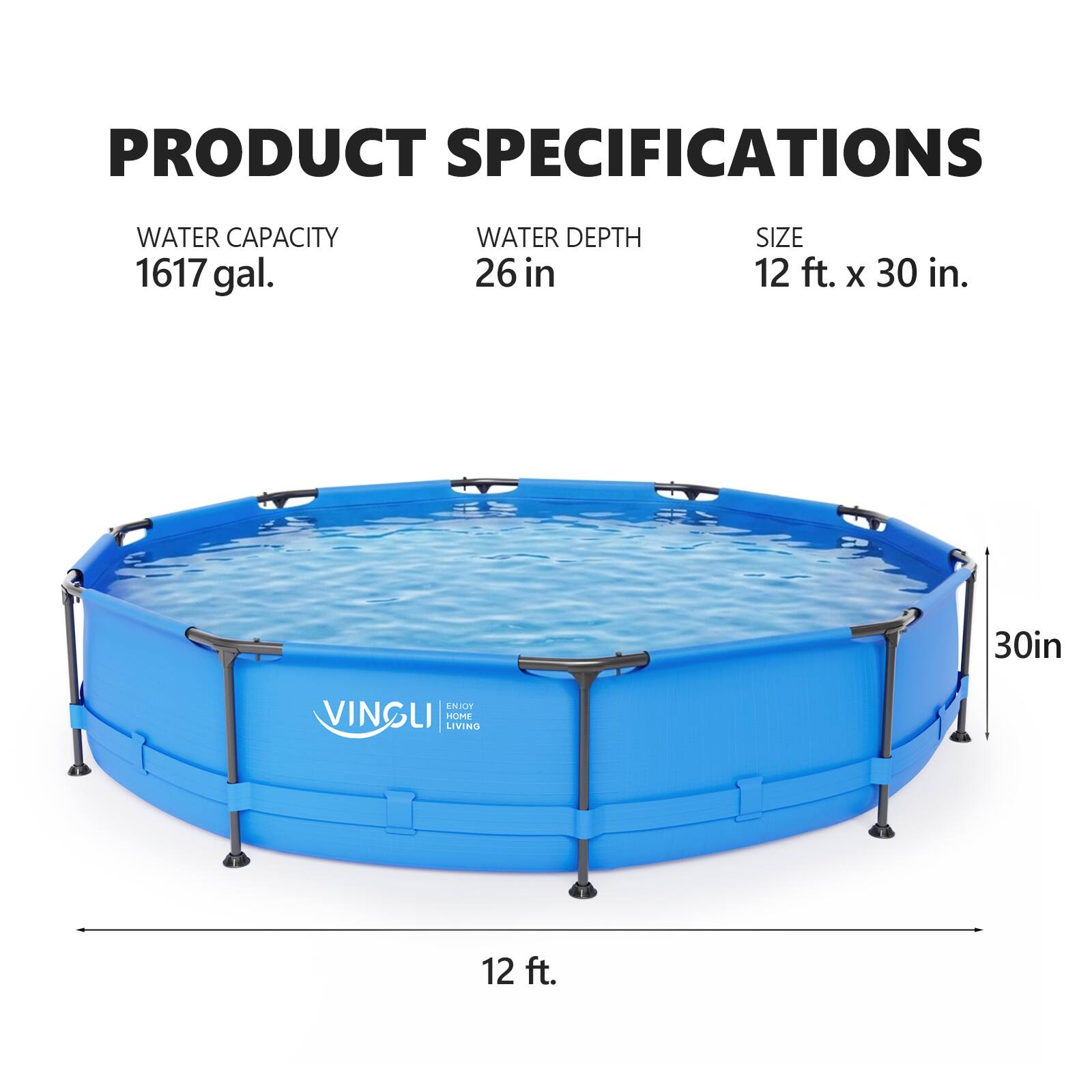 PRODUCT SPECIFICATIONS  
WATER CAPACITY 1617 gal.  
WATER DEPTH 26 in  
SIZE 12 ft. x 30 in.  

VINGLI LIVING HOME